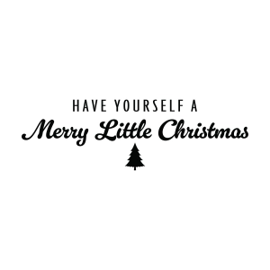 Have Yourself A Merry Little Christmas SVG Cut File Christmas SVG