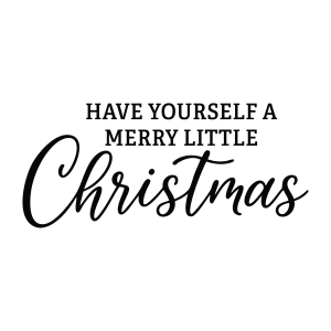Have Yourself A Merry Little Christmas SVG Christmas SVG