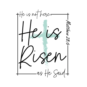 He Is Risen PNG Sublimation, Instant Download Bible Verse SVG