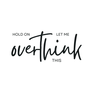 Hold On Let Me Overthink This SVG
