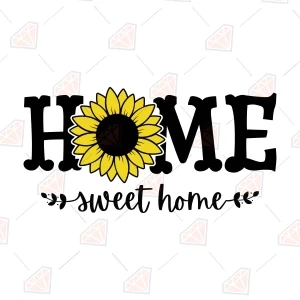 Home Sweet Home SVG, Sunflower Quote SVG