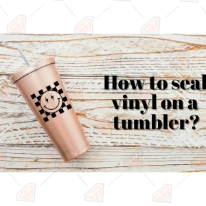 How To Apply Vinyl On Plastic Cups: A Guide for Tumblers, Mugs, etc.