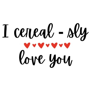 I Cerealsly Love You SVG, Love You Cereals SVG Design Valentine's Day SVG