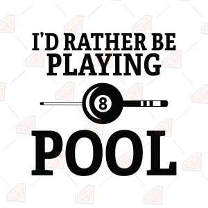 I'd Rather Be Playing Pool SVG – Funny Billiards Cut File