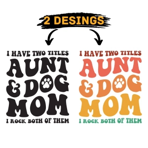 I Have 2 Titles Aunt and Dog Mom SVG Bundle Dog SVG
