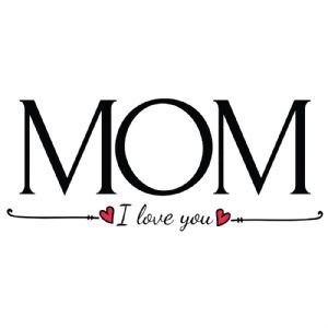 I Love You Mom with Heart SVG, Instant Download Mother's Day SVG