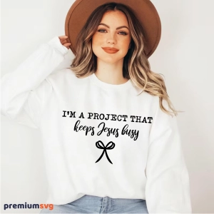 I'm A Project That Keeps Jesus Busy SVG, Funny Christian SVG PNG
