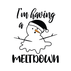 I'm Having A Meltdown SVG, Christmas Snowman SVG Christmas SVG
