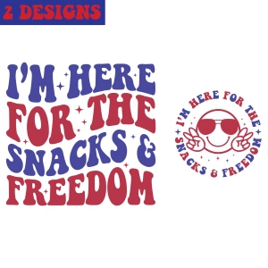 I'm Here For The Snacks & Freedom SVG, 4th Of July SVG 4th Of July SVG