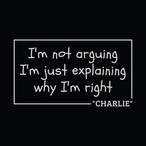 I'm Not Arguing I'm Just Explaining Why I'm Right SVG, Charlie SVG USA SVG