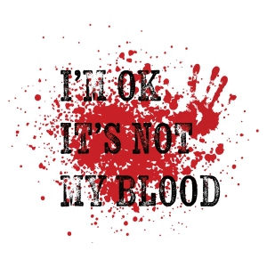 I'm Ok It's Not My Blood SVG, Funny Halloween SVG Halloween SVG