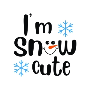 I'm Snow Cute SVG, My First Christmas SVG Snowman SVG