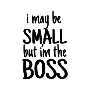 I May Be Small But I'm The Boss SVG, Baby Boss SVG Instant Download Baby SVG