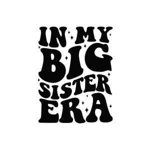 In My Big Sister Era SVG, Big Sis SVG T-shirt SVG