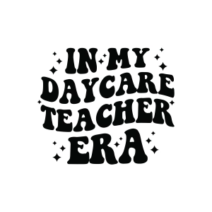 In My Daycare Teacher Era SVG, Daycare Teacher SVG T-shirt SVG