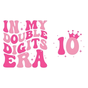 In My Double Digit Era SVG Birthday SVG