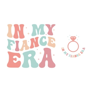 In My Fiance Era SVG PNG, Cricut Wedding SVG