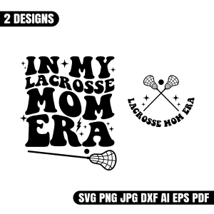 In My Lacrosse Mom Era SVG, Lacrosse Mom SVG Mom SVG