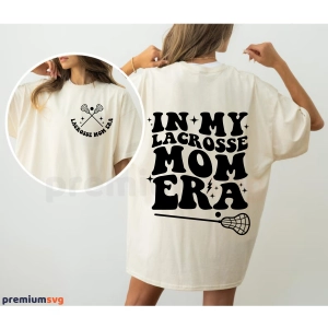 In My Lacrosse Mom Era SVG, Lacrosse Mom SVG Mom SVG