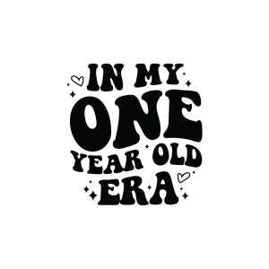 In My One Year Old Era SVG, First Birthday SVG Birthday SVG