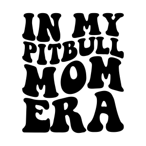 In My Pitbull Mom Era SVG, Pitbull Mom Shirt SVG Dog SVG