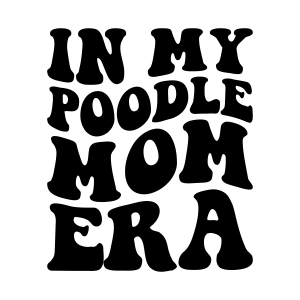 In My Poodle Mom Era SVG, Dog Mom Era Cricut Files Dog SVG