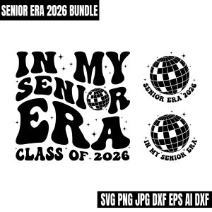 In My Senior Era SVG, Class of 2026 SVG Graduation SVG