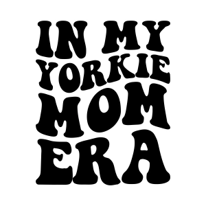 In My Yorkie Mom Era SVG, Yorkie Dog Mom SVG Dog SVG