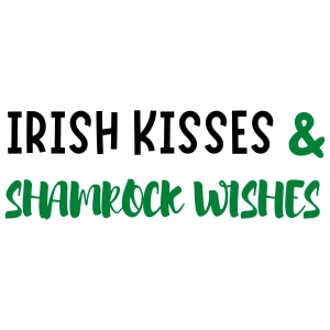 Irish Kisses and Shamrock Wishes SVG Design, Instant Download St Patrick's Day SVG