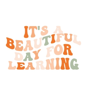 It's A Beautiful Day For Learning SVG Teacher SVG