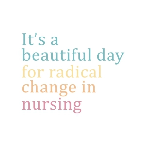 It's A Beautiful Day For Radical Change In Nursing SVG, Instant Download Nurse SVG