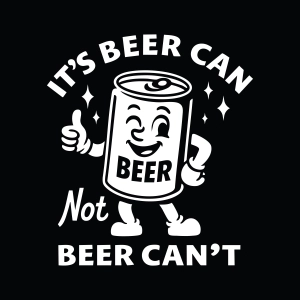 It’s Beer Can Not Beer Can’t SVG, Funny Drinking Quote Cut File Funny SVG