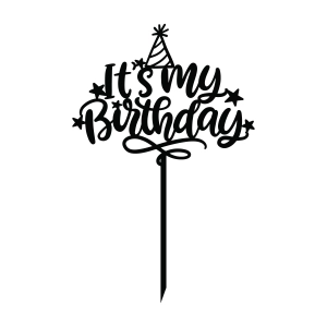 It's My Birthday Cake Topper SVG, Cake Topper SVG for Cricut Cake Topper SVG