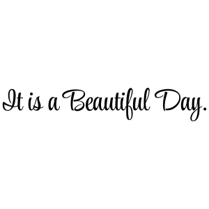 Its a Beautiful Day SVG Design, Instant Download T-shirt SVG