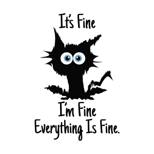 It's Fine, I'm Fine SVG, Fine Cat SVG Funny SVG