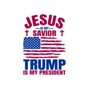 Jesus Is My Savior Trump Is My President SVG, Trump SVG Jesus SVG