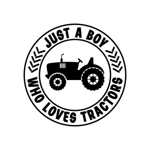 Just A Boy Who Loves Tractors SVG, Boys Tractor SVG Transportation