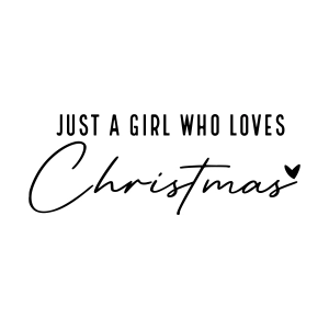 Just A Girl Who Loves Christmas SVG for Shirt Christmas SVG