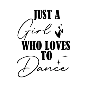 Just A Girl Who Loves To Dance SVG, Girl Shirt SVG Vector Files Dance SVG
