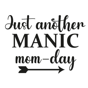 Just Another Manic Mom Day SVG, Funny Mom Quotes SVG Mother's Day SVG