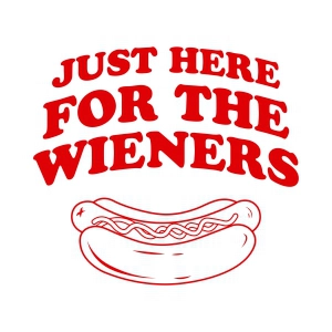 Just Here For The Wieners SVG, Funny 4th of July SVG 4th Of July SVG