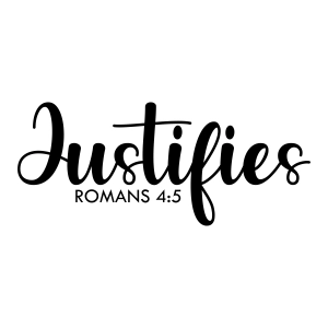 Justifies Romans 4:5 SVG, Bible Verse SVG Instant Download Christian SVG