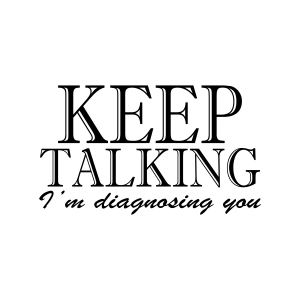 Keep Talking I'm Diagnosing You SVG, Sarcastic SVG Vector Files Funny SVG