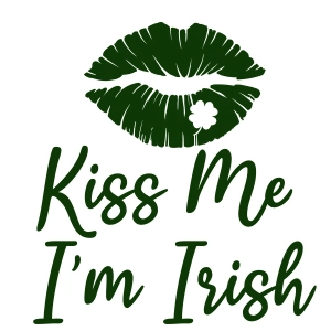Kiss Me I'm Irish SVG, Irish For The Night SVG Cut Files St Patrick's Day SVG