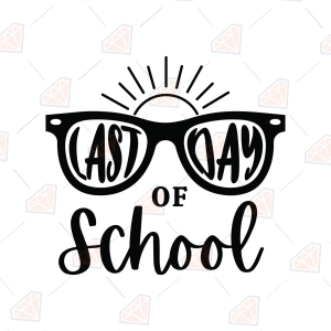 Last Day Of School SVG for Cricut