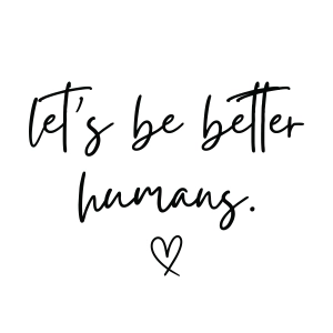 Let's Be Better Human SVG, Motivational Cut File for Cricut & Silhouette T-shirt SVG