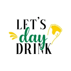 Let's Day Drink SVG, Beer Instant Download T-shirt SVG