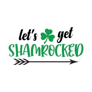 Let's Get Shamrocked SVG, Funny St Patrick's Shirt Design St Patrick's Day SVG