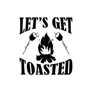 Let's Get Toasted SVG, Camp SVG Instant Download Camping SVG