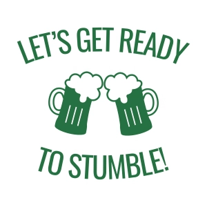 Let's Get Ready To Stumble SVG, Funny St Patricks Day SVG St Patrick's Day SVG
